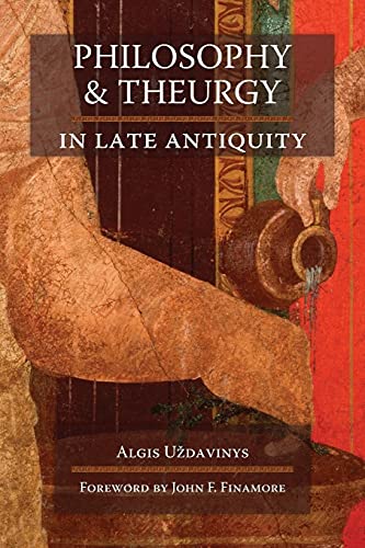 Philosophy and Theurgy in Late Antiquity von Angelico Press